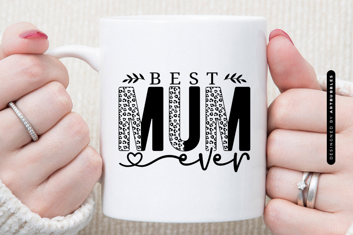Best Mum Ever - Mothers Day SVG Cut File Mug Mockup Image.jpg