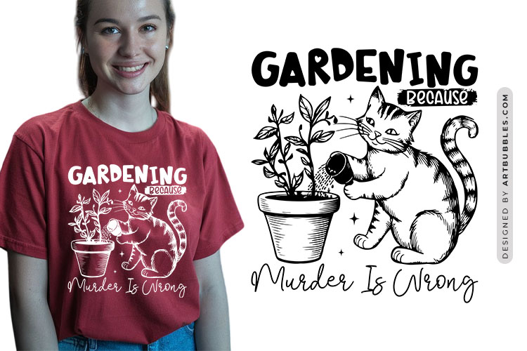 Gardening Because Murder is Wrong - Funny Cat SVG