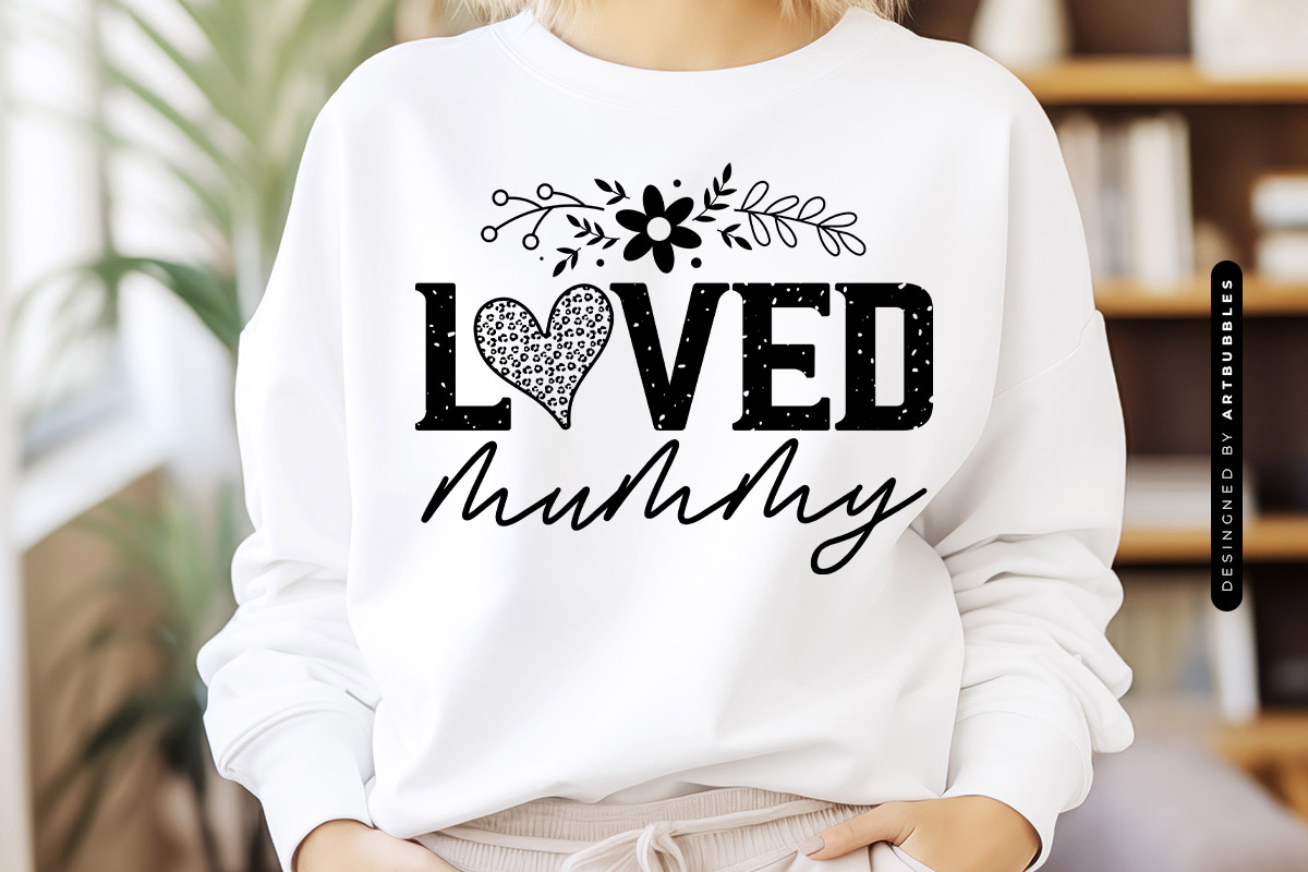 Loved Mummy - Cute Mother's Day SVG Tshirt Mockup Image.jpg