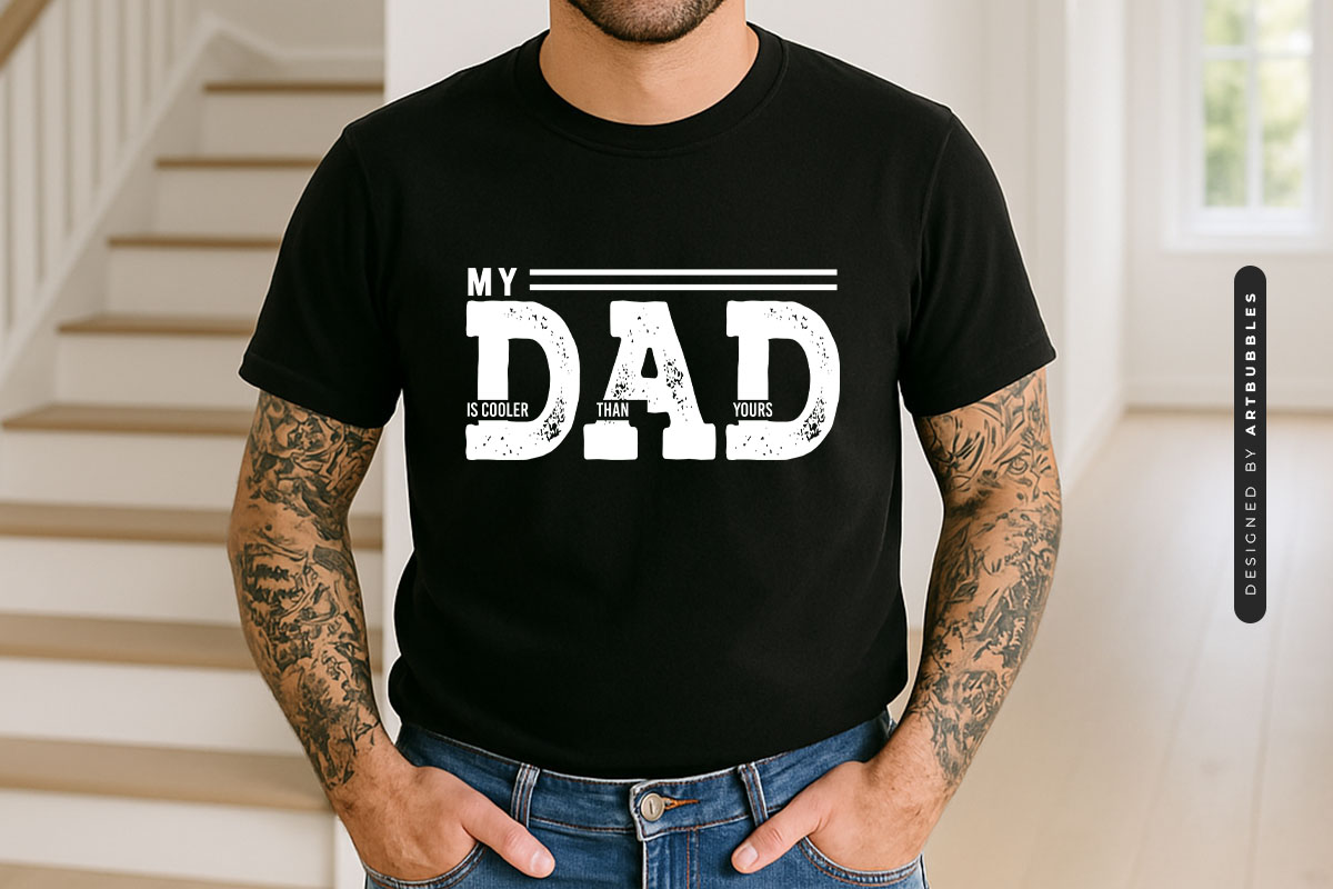 My Dad is Cooler Than Yours - Father's Day SVG Shirt Mockup Image.jpg