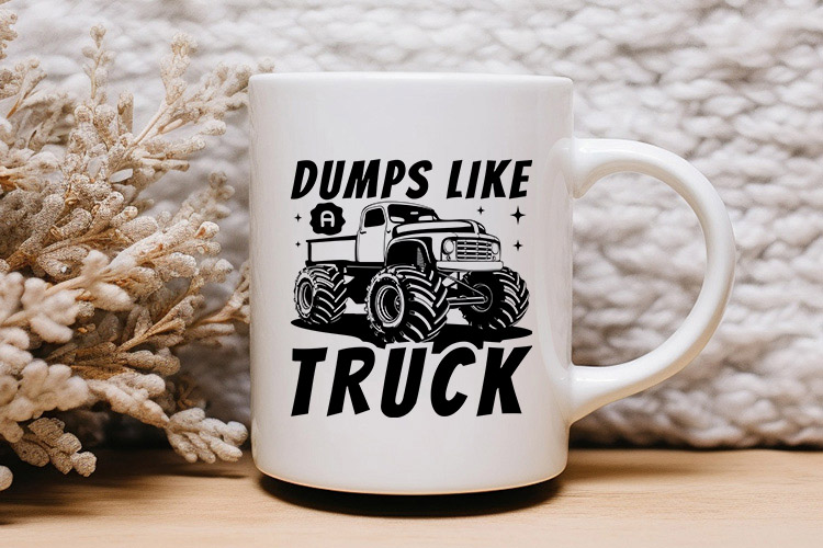 Dumps Like A Truck SVG, DXF, EPS, PNG Design Mug Mockup Image.jpg