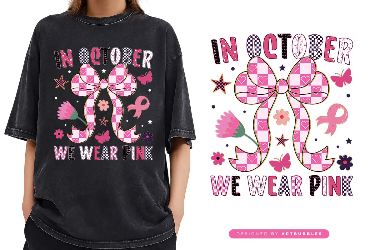 In October We Wear Pink - Breast Cancer Coquette Sublimation