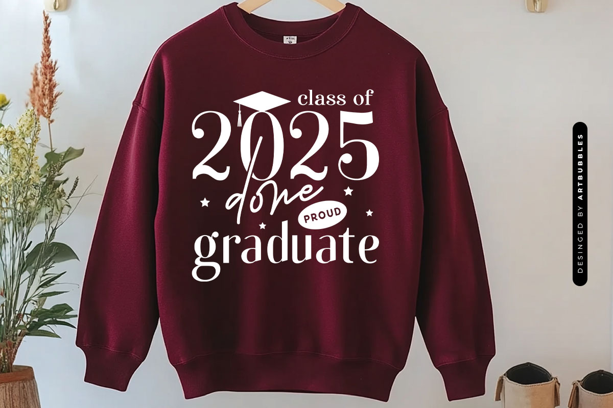 Class of 2025 Done Proud graduate SVG Vector Sweatshirt Mockup Image.jpg