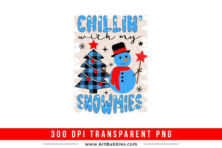 Chillin with My Snowmies, Christmas PNG
