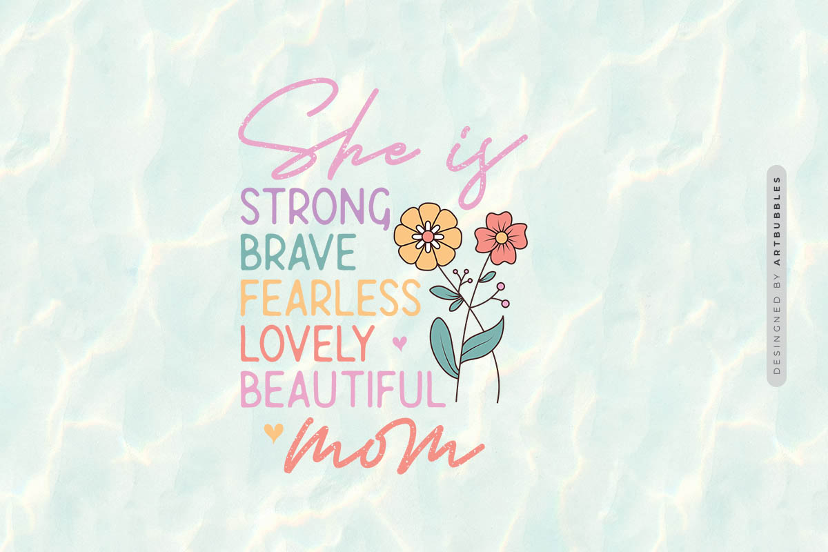 She is Strong Brave Fearless Mom - Mothers Day Sublimation Image.jpg