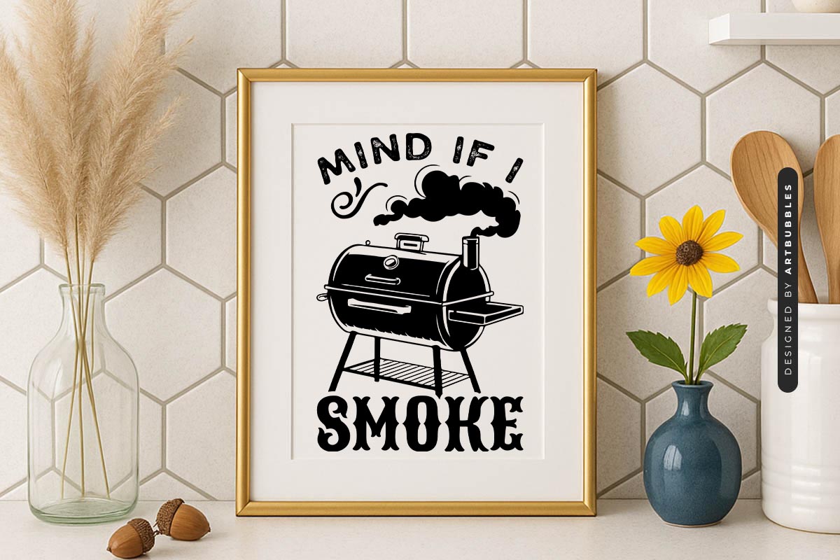 Mind If I Smoke - Grilling Funny SVG File Sign Mockup Image.jpg