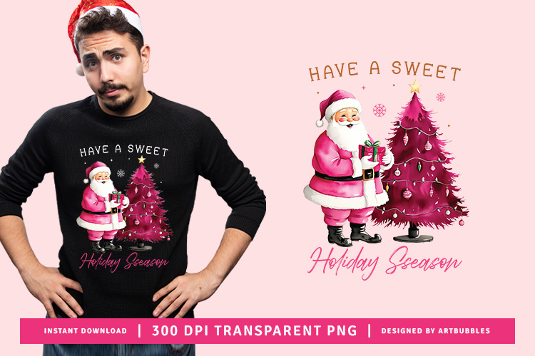 Have A Sweet Holiday Season - Pink Christmas Sublimation