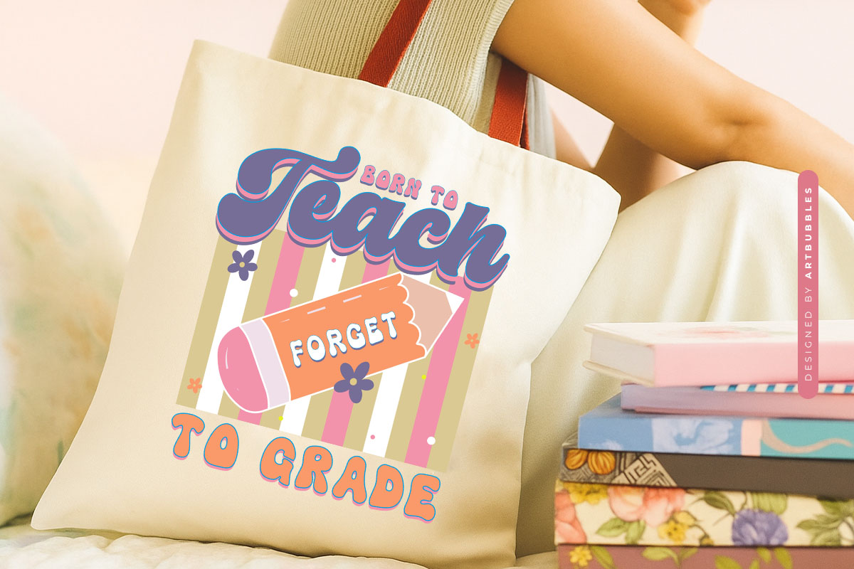 Born to Teach Forced to Grade - Retro Teacher Sublimation Tote bag Mockup Image.jpg