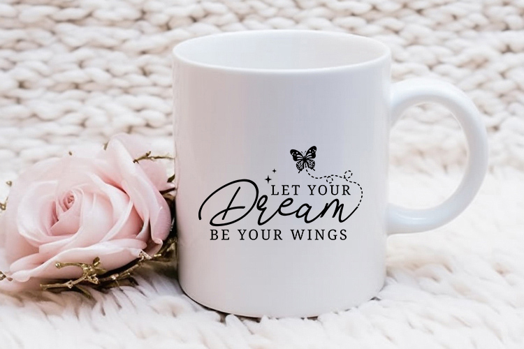 Let Your Dream Be Your Wings - Creative Butterfly SVG Mug Mockup Image.jpg