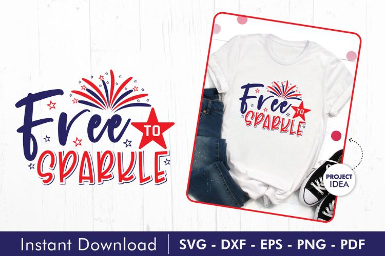 Free to Sparkle - Funny 4th of July SVG