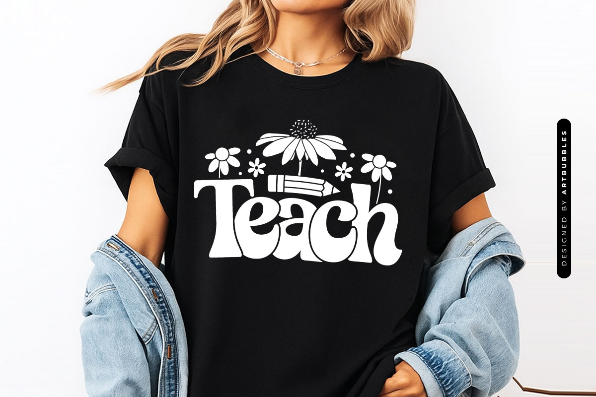 Teach - Floral Teacher Appreciation SVG Shirt Mockup Image.jpg