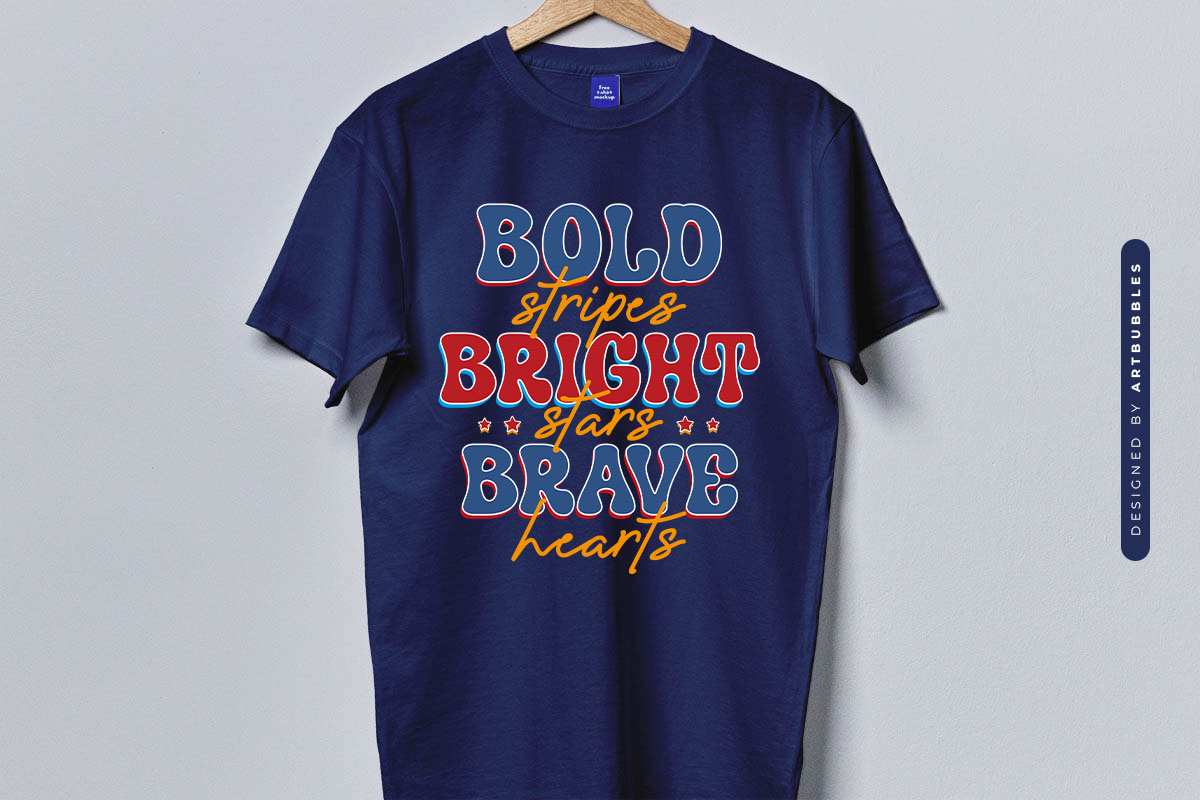 Bold Stripes Bright Stars Brave Hearts - 4th of July PNG T-shirt Mockup Image.jpg