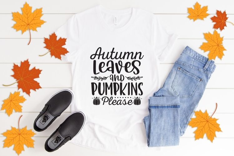 Autumn Leaves & Pumpkins Please - Fall SVG Shirt Mockup Image.jpg
