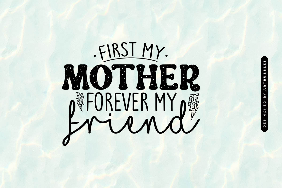 First My Mother Forever My Friend SVG File Image.jpg