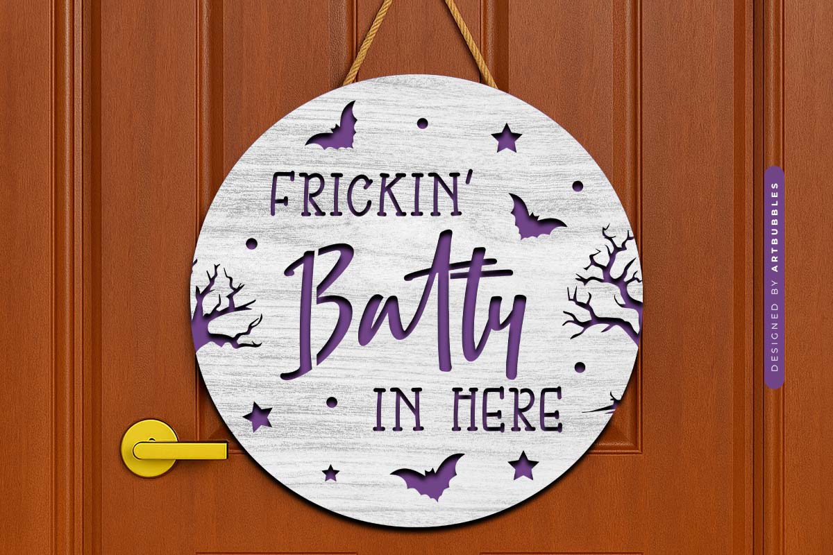 Frickin Batty in Here - Halloween Door Hanger SVG PNG Image 3.jpg