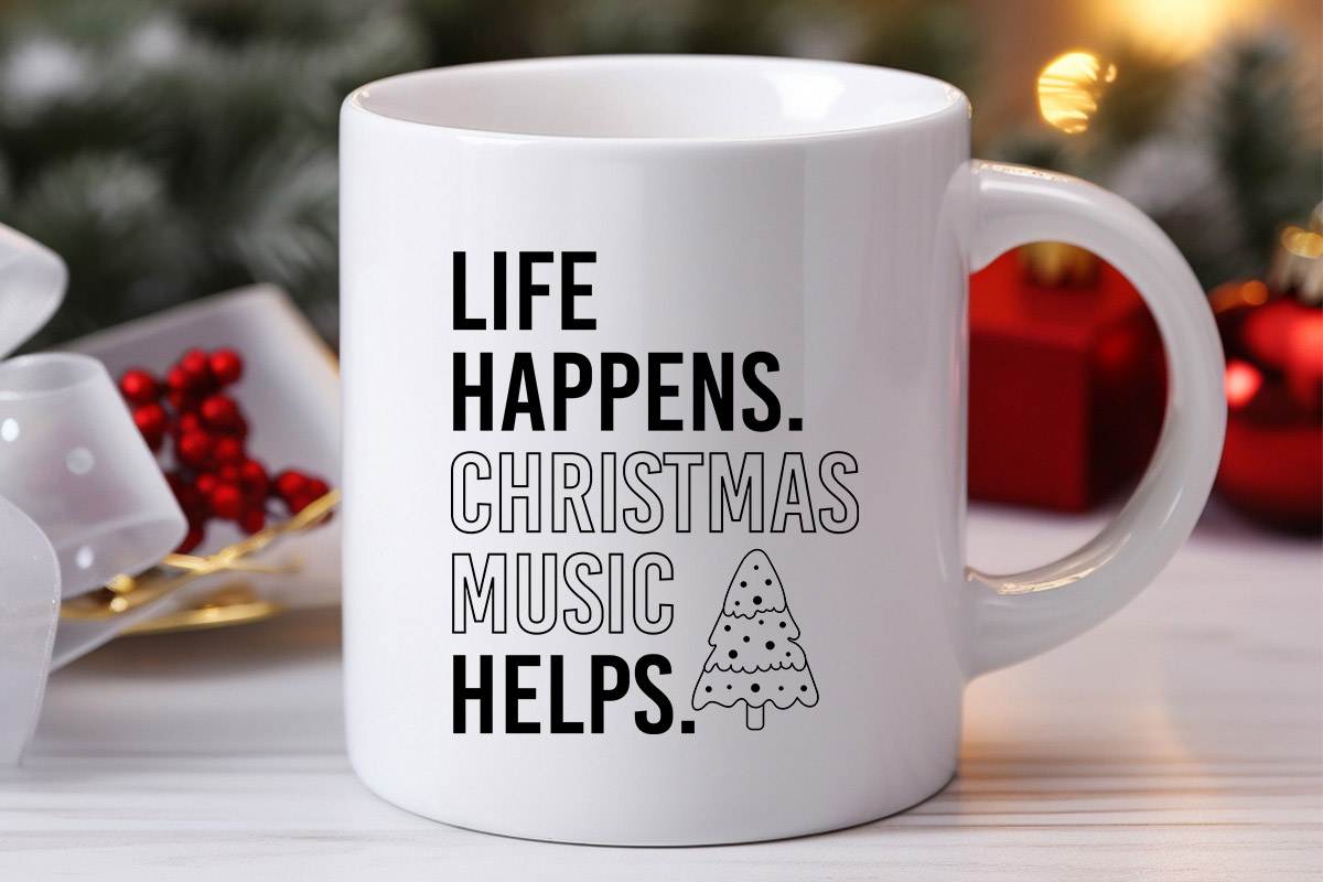 Life Happens Christmas Music Helps SVG Mug Mockup image.jpg