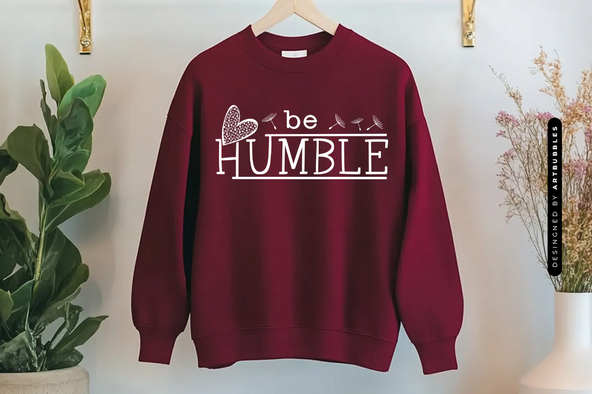 Be Humble - Dandelion SVG File Sweatshirt Mockup Image 2.jpg