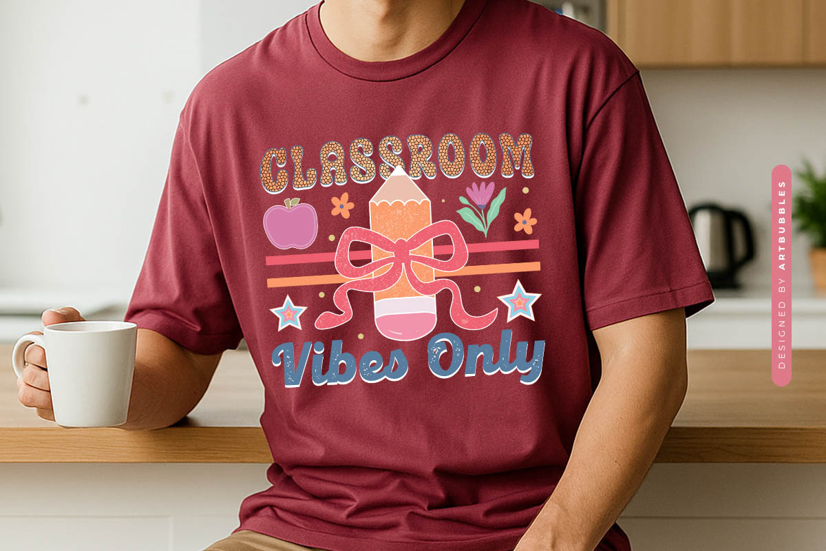Classroom Vibes Only - Retro Teacher PNG Sublimation Tshirt Mockup Image.jpg